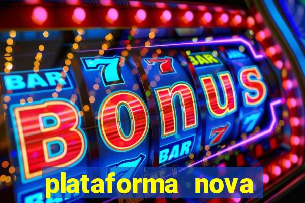 plataforma nova pagando muito hoje